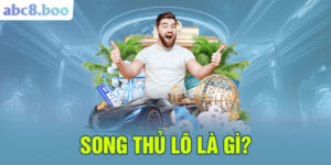Song thủ lô là gì?