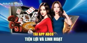 Tải app ABC8 tiện lợi và linh hoạt