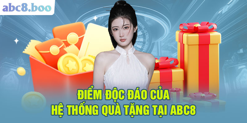 Điểm độc đáo của hệ thống quà tặng tại ABC8